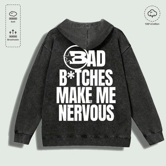 Bad Btches Make Me Nervous