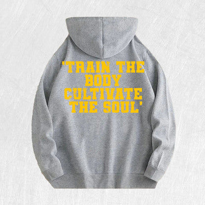 Train the Body, Cultivate the Soul Motivational Hoodie