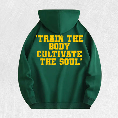 Train the Body, Cultivate the Soul Motivational Hoodie