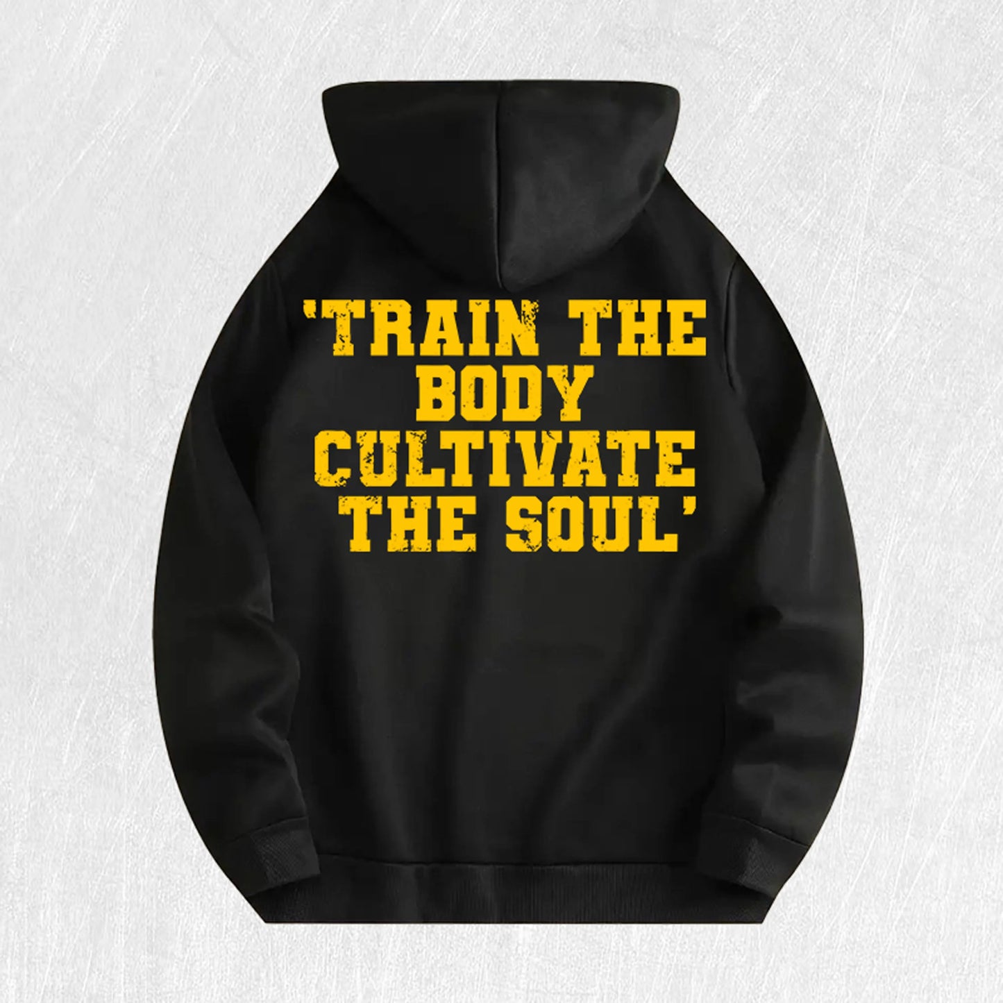 Train the Body, Cultivate the Soul Motivational Hoodie