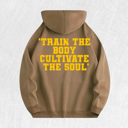 Train the Body, Cultivate the Soul Motivational Hoodie