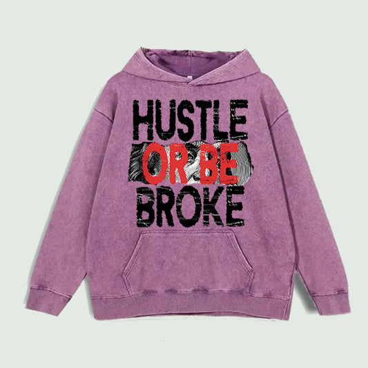 HUSTLE or BE BROKE