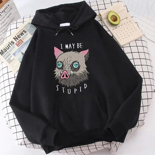 I May Be Stupid Hoodie